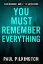 You Must Remember Everything