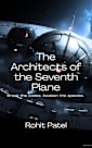 The Architects of the Seventh Plane: A Dystopian Sci-Fi Thriller About Awakening and Humanity’s Final Revolution Against the System