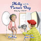 Molly and the Picture Day: Molly Says CHEESE! (Billy and Molly Butter Stories Book 3)