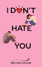 I Don’t Hate You