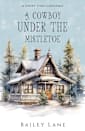 A Cowboy Under the Mistletoe: A Snowy Pines Christmas