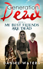 Generation Dead Book 4: My Best Friends Are Dead