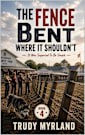 The Fence Bent Where It Shouldn’t: Book Four (It Was Supposed To Be Simple 4)