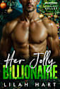 Her Jolly Billionaire: A Steamy Holiday Instalove Romance (Billionaires of Pleasure Valley Book 4)