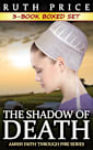 The Shadow of Death 3-Book Boxed Set Bundle (The Shadow of Death (Amish Faith Through Fire), #4)