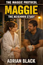 Maggie: The Neighbor Study (The Maggie Protocol, #2)