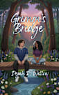 Grimm’s Bridge: Book 1 of The Secret Hideout Series