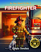 So You Want To Be A Firefighter (So You Want To Be A...)