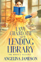 Lady Charlotte and the Lending Library (The Rogue’s Alliance Book 1)