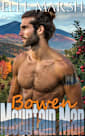 Mountain Man Bowen: a steamy, instalove, opposites attract, rom-com one hour romance short read (Frost Peak Farm Mountain Man Book 3)