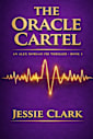 The Oracle Cartel: A High-Tech Conspiracy Thriller of AI Prediction, Secret Power, and Global Surveillance (The Alex Morgan Series Book 3)