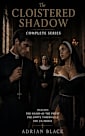 The Cloistered Shadow: Complete Series