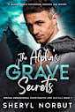 The Alpha's Grave Secrets (Special Paranormal Investigative Unit (S.P.I.U.) Book 1) 