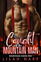 Caught with the Mountain Man (Rosewood Ridge Fire Book 3)