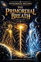 The Primordial Breath