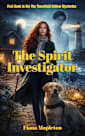 The Spirit Investigator: A Cozy Paranormal Mystery Romance (The Thornfield Hollow Mysteries Book 1)