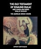 The Old Testament of Edmund Dulac-Bible Scenes and Heroes and Song of Solomon: The American Weekly Illustrations (EDMUND DULAC’S AMERICAN WEEKLY ILLUSTRATIONS)