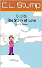 Cupid: The Story of Love (Incarnations Explain It All)