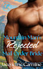Mountain Man’s Rejected Mail Order Bride (Crescent Ridge Mail Order Brides)
