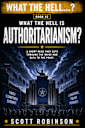 What the Hell Is...?: Authoritarianism