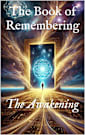 The Book of Remembering: The Awakening