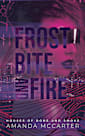 Frostbite and Fire: Houses of Bone and Smoke Book 1