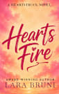 Hearts Fire: A Small Town Grumpy Sunshine Romantic Comedy