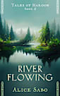 River Flowing (Tales of Haroon, #4)
