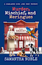 Murder, Mischief, and Meringues: A Hazelwood High Jinx Cozy Mystery