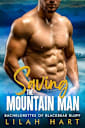 Saving the Mountain Man: An Age Gap Ex-Military Romance (Bachelorettes of Blackbear Bluff Book 2)