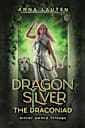 Dragon Silver: A Time Travel Fantasy (The Draconiad Book 1)