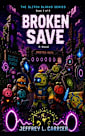 The Broken Save (Captain Cubemelon & Friends: The Glitch Blocks, #4)