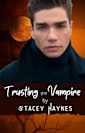 Trusting the Vampire: Book 2 (Vampire Secrets)