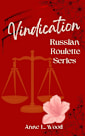 Vindication: The Russian Roulette Series