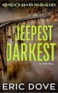Deepest, Darkest