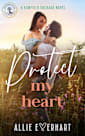 Protect My Heart: A small-town, steamy, fake-dating, accidental pregnancy Kanfield Brothers romance (Jason’s Story) (The Haydon Falls Book 4)