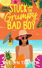 Stuck with the Grumpy Bad Boy: A Small Town Best Friend’s Brother Sweet Romance (Aloha Ever After)