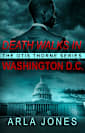 Death Walks in Washington D.C. (The Otis Thorne Thriller Series Book 4)