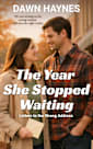 The Year She Stopped Waiting : A Sweet Small-Town Christian Romance (Letters to the Wrong Address)