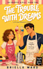 The Trouble With Dreams: A Christian Romantic Comedy (The Murphy Girls Book 2)