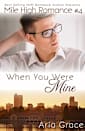 When You Were Mine (Mile High Romance Book 4)