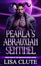 Pearla’s Abrauxian Sentinel: Book Four of the Abrauxian Brides Series