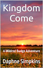 Kingdom Come: A Mildred Budge Adventure (The Adventures of Mildred Budge Book 4)