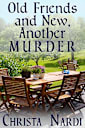 Old Friends and New, Another Murder (Sheridan Hendley Mystery Book 3)