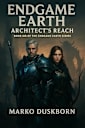 Endgame Earth: Architect’s Reach