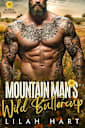 Mountain Man’s Wild Buttercup: A Steamy Instalove Romance (Wildwood Valley Bloom Book 3)