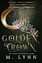 Golden Crown: A Young Adult Fantasy Romance (Fantasy and Fairytales, #3)