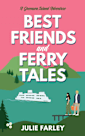 Best Friends and Ferry Tales: A Small Town Sweet Rom-Com (A Greensea Island Adventure Book 4)