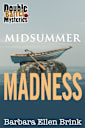 Midsummer Madness (Double Barrel Mysteries, #3)