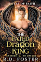 The Fated Dragon King: Enemies to Lovers (Sisters of Faith Book 1)
